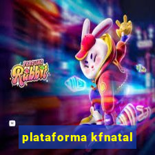 plataforma kfnatal